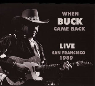 the album cover for Buck Owens - When Buck Came Back Live San Francisco 1989