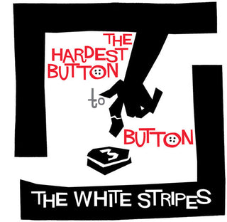 The White Stripes- Hardest Button to Button / St. Ides of March