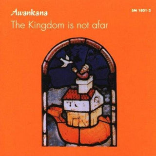 the album cover for Awankana - Kingdom Is Not Afar