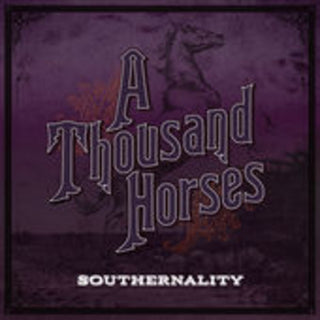 A Thousand Horses- Southernality