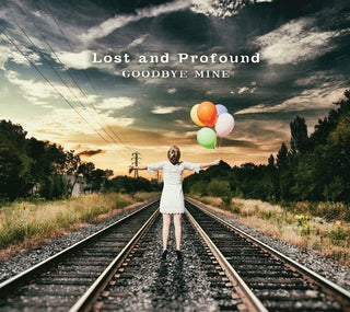 Lost & Profound- Goodbye Mine