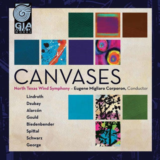 the album cover for North Texas Wind Symphony / Corporon - Canvases