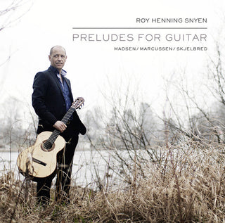 the album cover for Roy Snyen Henning - Preludes For Guitar [Digipak]