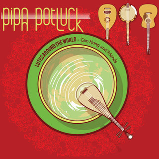 the album cover for Hong / Kahumoku Jr / Brown / Combs / West / Dalal - Pipa Potluck - Lutes Around the World