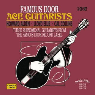 the album cover for Howard Alden / Ellis,Lloyd / Collins,Cal - Famous Door Ace
