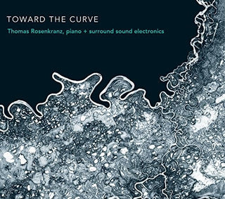 the album cover for Thomas Rosenkranz - Toward the Curve