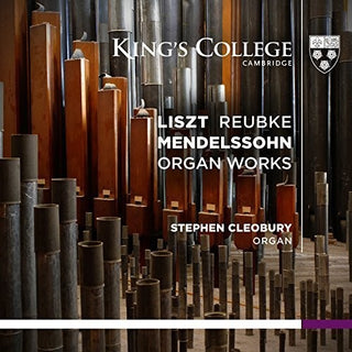 the album cover for Liszt / Reubke / Mendelssohn / Stephen Cleobury - Organ Works