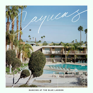 Cayucas- Dancing at the Blue Lagoon