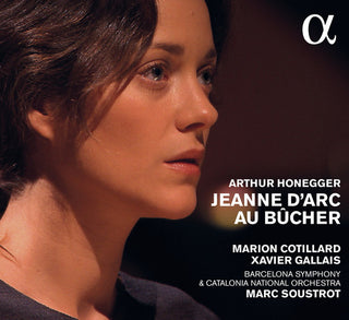 the album cover for Honegger / Marion Cotillard / Barcelona Symphony - Jeanne D'arc Au Bucher