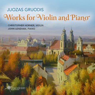 the album cover for Gruodis / Christopher Horner / Lenehan,John - Works for Violin & Piano