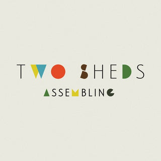 Two Sheds- Assembling