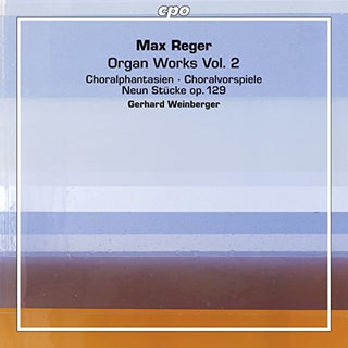 the album cover for Reger / Gerhard Weinberger - Organ Works 2