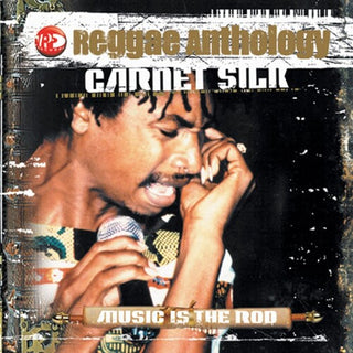 Garnett Silk- Reggae Anthology: Music Is the Rod