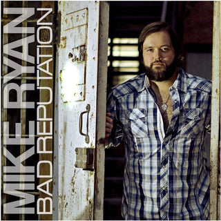 the album cover for Mike Ryan - Bad Reputation