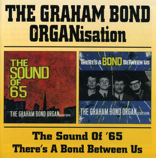 the album cover for Graham Bond Organization - Sound Of 65/There's A Bond Between Us [Import]