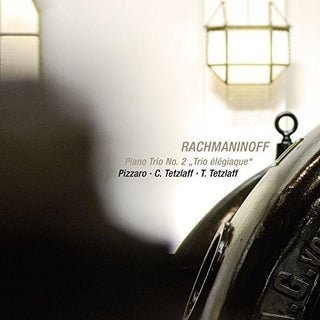 the album cover for Rachmaninov / Pizarro / C Tetzlaff / Tetzlaff,T - Piano Trio No. 2 Trio Elegiaque