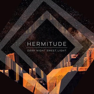 Hermitude- Dark Night Sweet Light