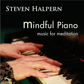 the album cover for Steven Halpern - Mindful Piano: Music for Meditation