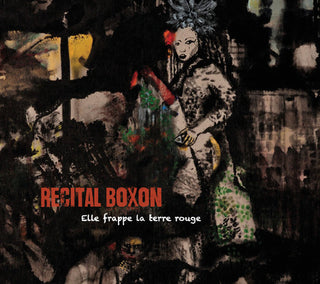 the album cover for Recital Boxon - Elle Frappe La Terre Rouge [Digipak]