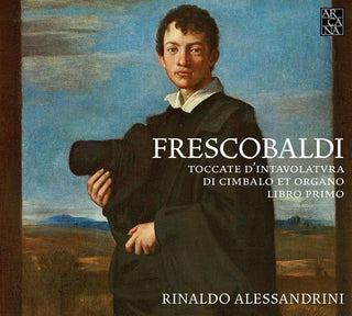 the album cover for Rinaldo Alessandrini - Toccate D'intavolatura Di Cimbalo Et Organo - Libr