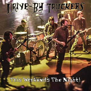 Drive-By Truckers- This Weekend's The Night: Highlights From It's Great To Be Alive