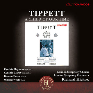 the album cover for Tippett / London Symphony Orchestra & Chorus - A Child of Our Time (The Hickox Legacy)