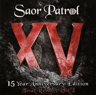 the album cover for Saor Patrol - XV 15 Year Anniversary Edition - Total Reworx Vol.2