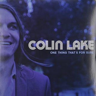 Colin Lake- One Thing That's for Sure