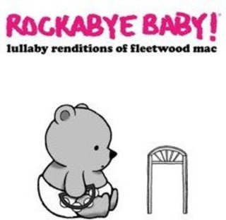 Rockabye Baby!- Lullaby Renditions of Fleetwood Mac