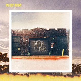 Factory Brains- Hard Labor