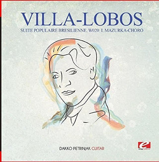 the album cover for Dakko Petrinjak - Villa-Lobos: Suite Populaire Bresilienne, W020: I. Mazurka-Choro