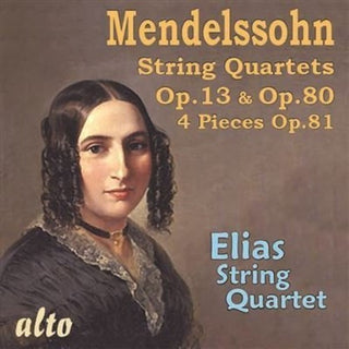 the album cover for Mendelssohn / Elias String Quartet - MENDELSSOHN: String Quartets Op. 13, Op.80 & 4 Pieces Op.81