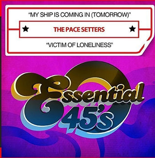 the album cover for The Pace Setters - My Ship Is Coming In (Tomorrow) / Victim Of Loneliness [Digital 45]