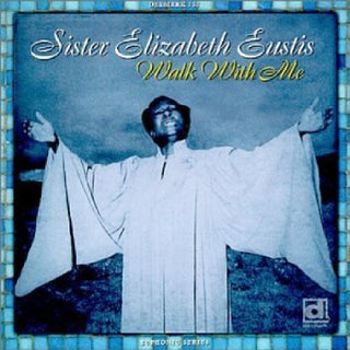 the album cover for Sister Eustis Elizabeth - Walk with Me