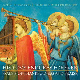 the album cover for Gloriae Dei Cantores - His Love Endures Forever: Thankfulness & Praise