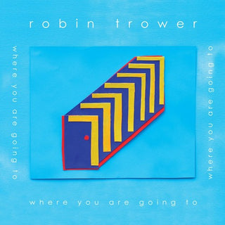 the album cover for Robin Trower - Where You Are Going To