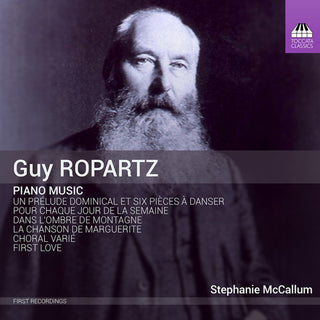 the album cover for Ropartz / Mccallum - Guy Ropartz: Piano Music