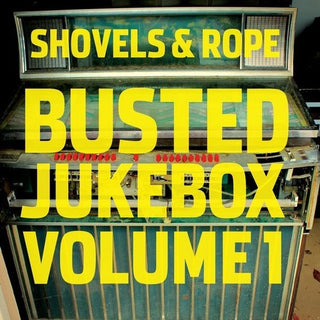 Shovels & Rope- Busted Jukebox: Volume 1