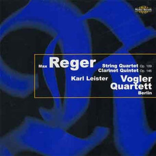 the album cover for M. REGER - String Quartet Op 109 / Clarinet Quintet Op 146