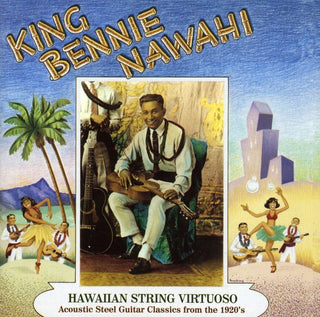 the album cover for King Nawahi Bennie - Hawaiian String Virtuoso: Steel Guitar Recordings of the 1920's