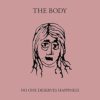 the album cover for The Body - No One Deserves Happiness