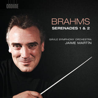 the album cover for Brahms / Gavle Symphony Orchestra / Martin - Johannes Brahms: Serenades 1 & 2