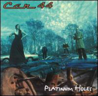 the album cover for Car 44 - Platinum Holes