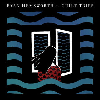 Ryan Hemsworth- Guilt Trips