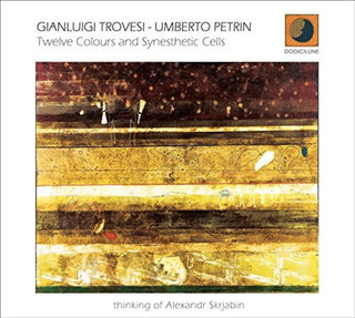 the album cover for Gianluigi Trovesi / Petrin,Umberto - Twelve Colours & Synesthetic Cells
