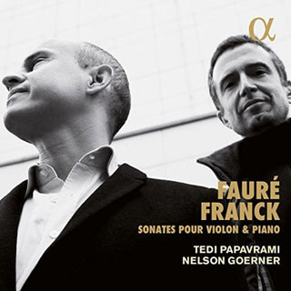the album cover for Faure / Franck / Tedi Papavrami / Goerner,Nelson - Faure & Franck: Sonates pour violon & piano