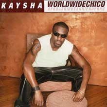 Kaysha- Worldwidechico