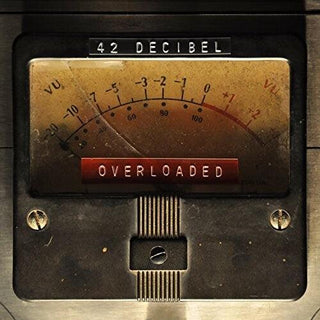 42 Decibel- Overloaded