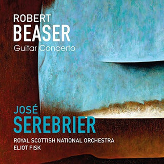 the album cover for Eliot Fisk - Robert Beaser: Guitar Concerto