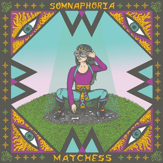 Matchess- Somnaphoria